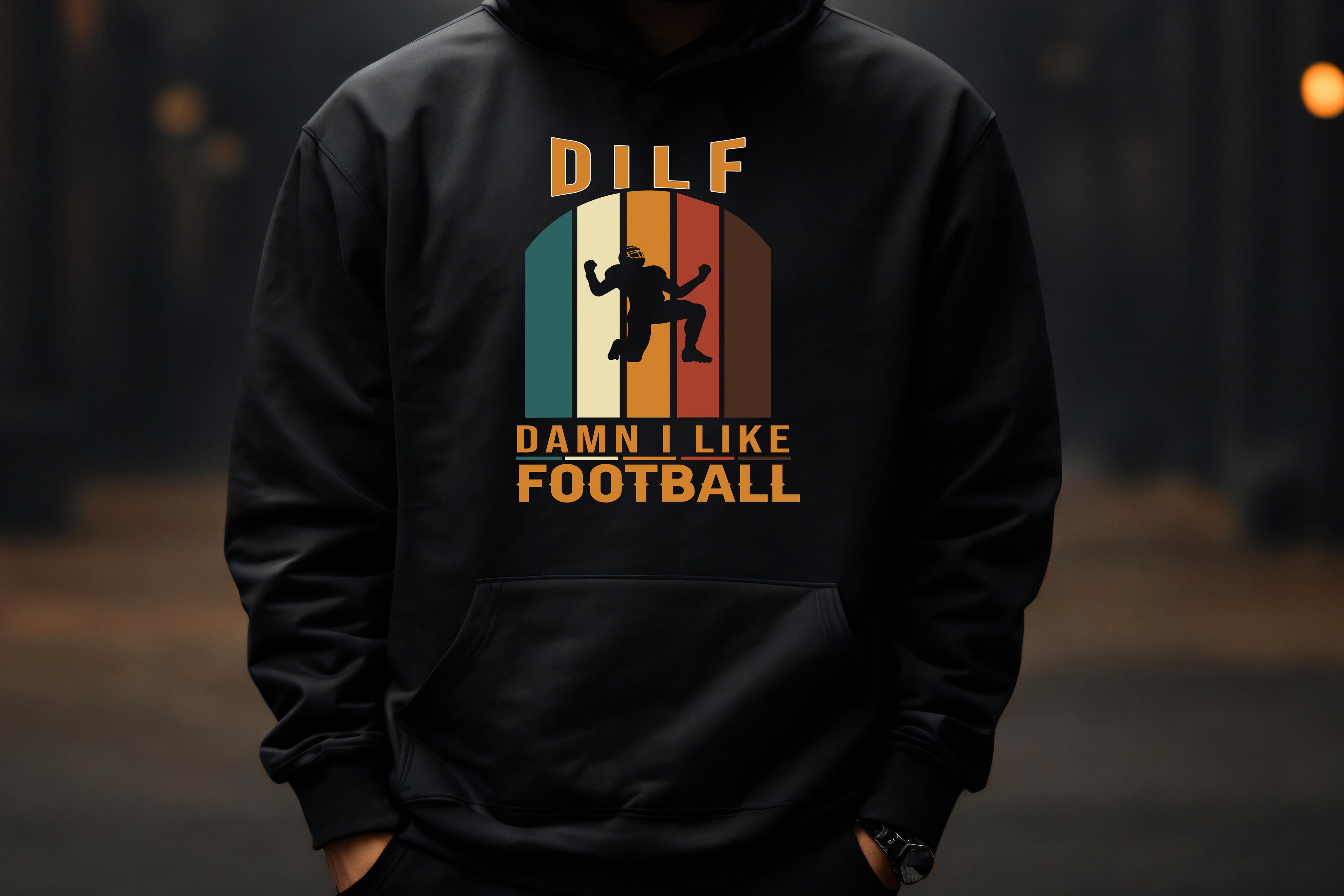 DILF Hoodie – Damn I Like Football