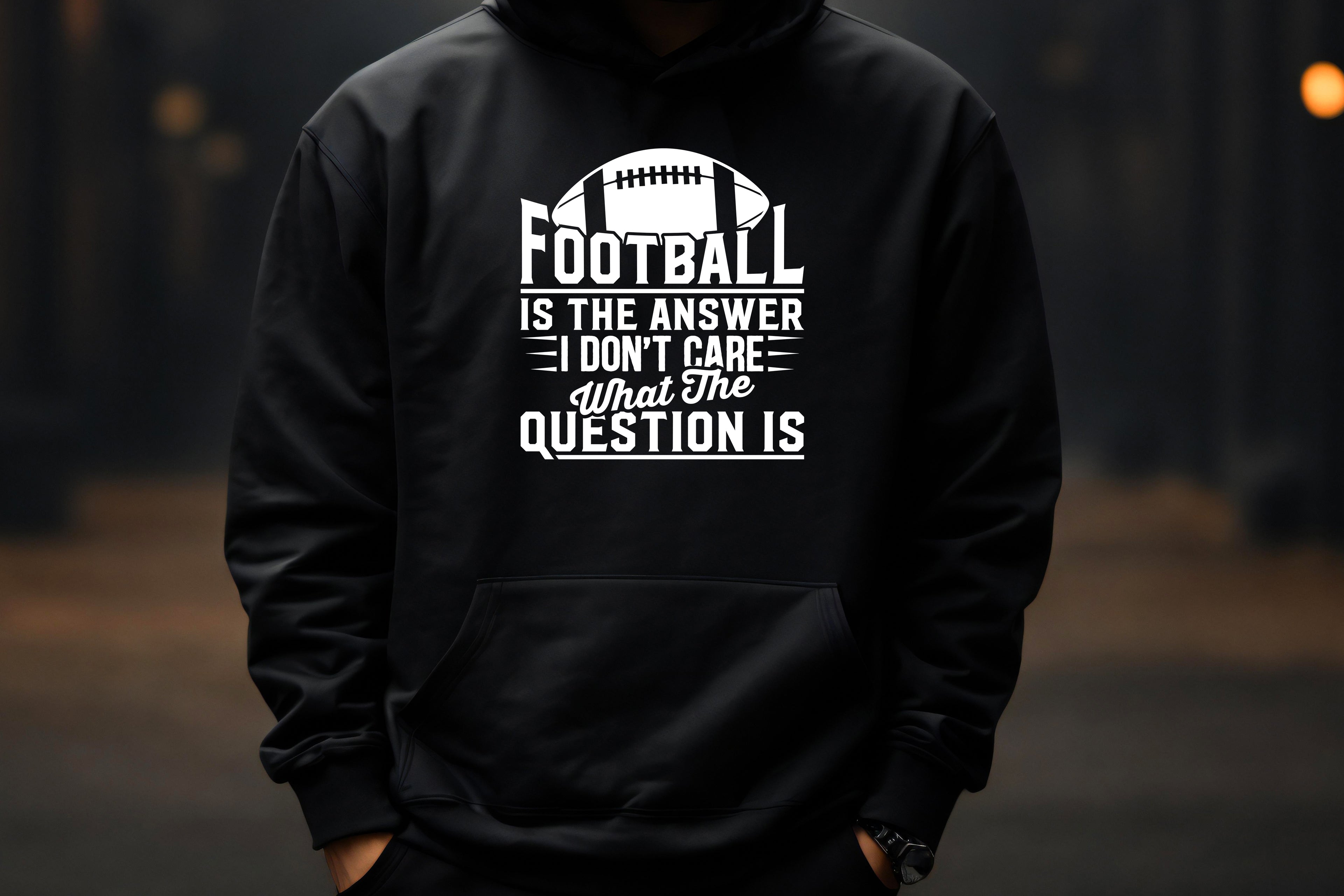 Football Is The Answer Hoodie