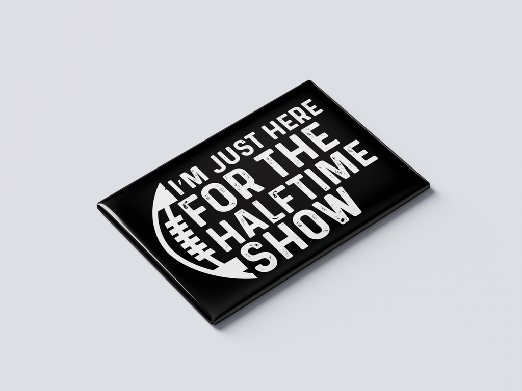 Here for the Halftime Show