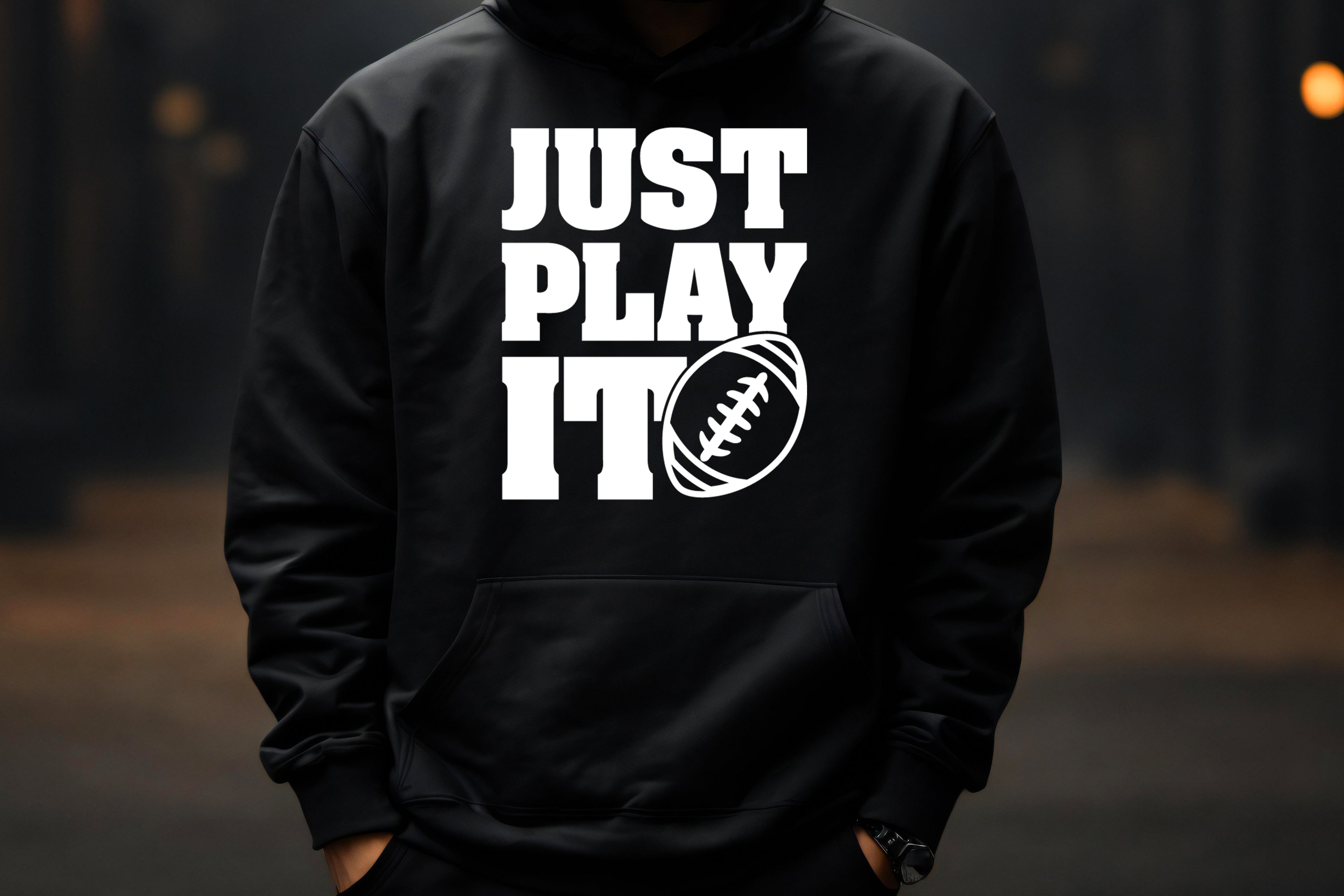 Just Play It Hoodie