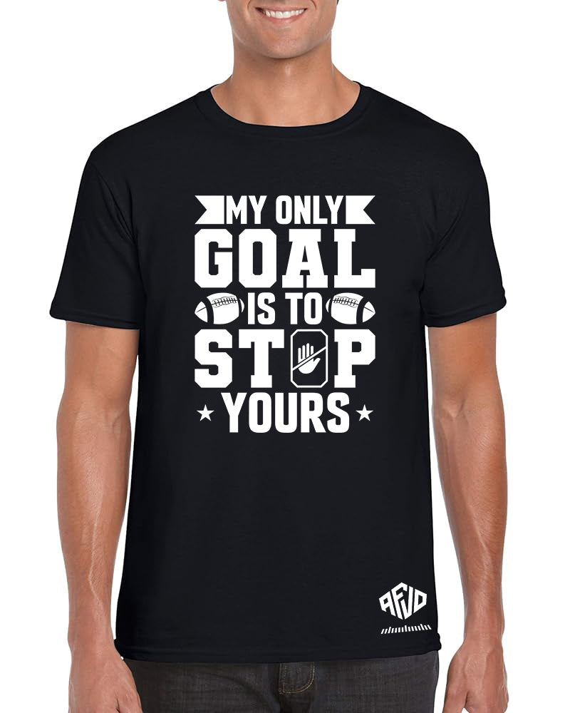 My Only Goal Is To Stop Yours