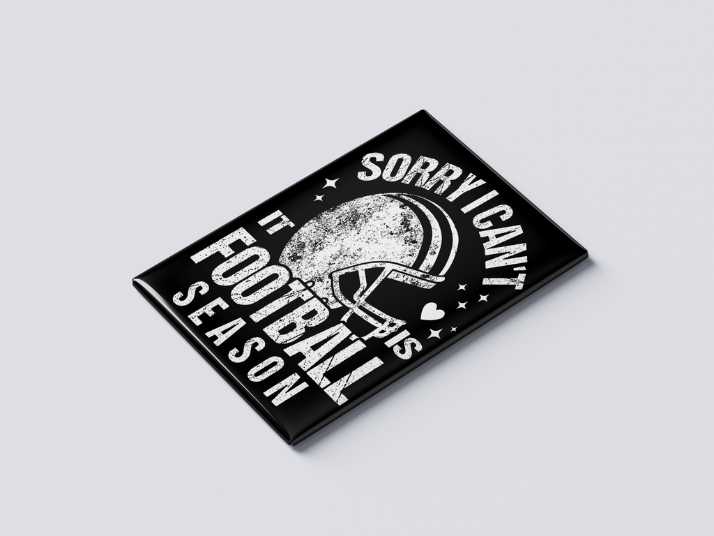 Sorry I Can’t – It’s Football Season