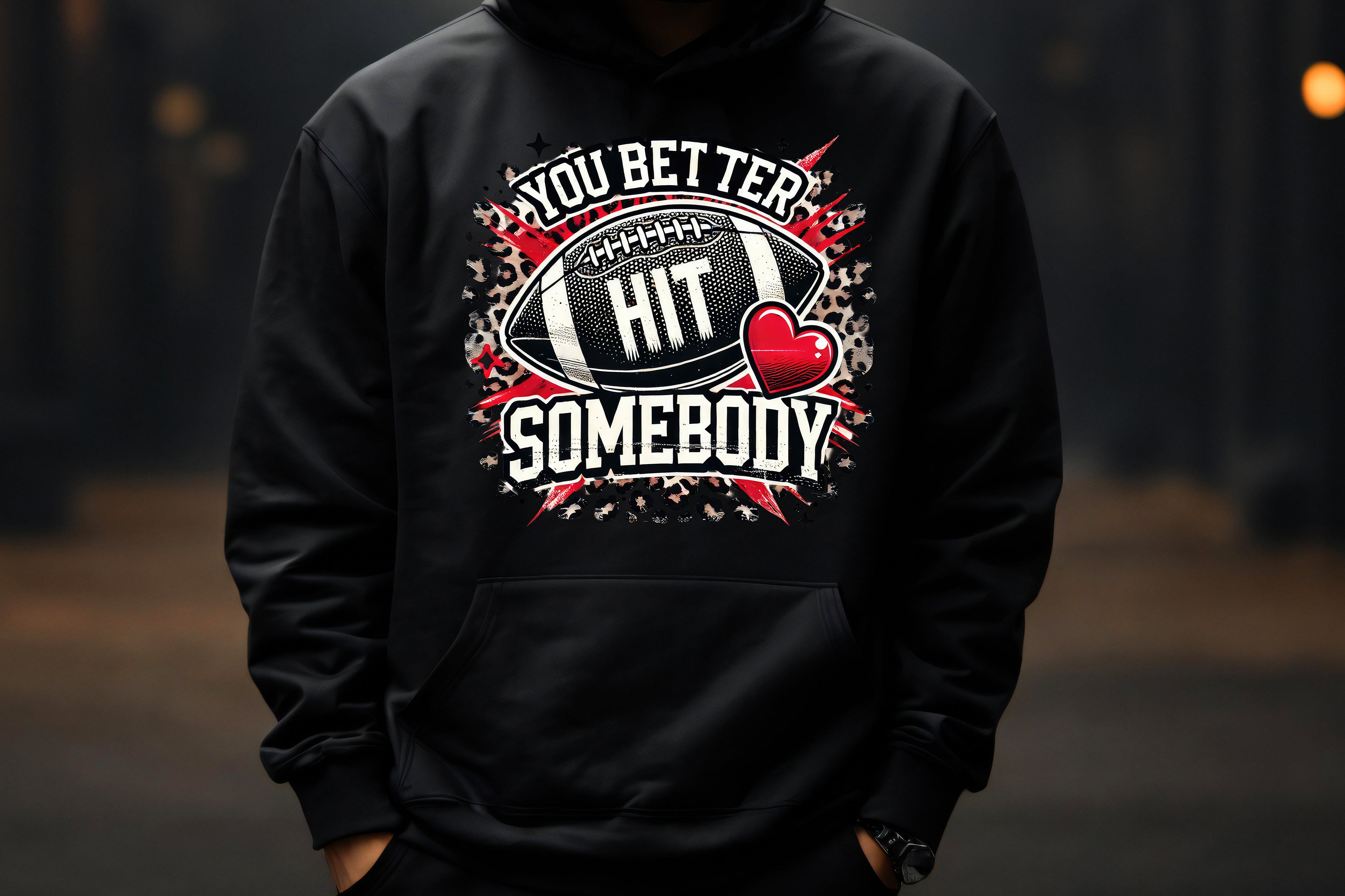 You Better Hit Somebody – Leopard Heart Football Hoodie
